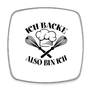 Ich backe also bin ich - lustiger Bäckerspruch - Viereckiger Kühlschrankmagnet - Weiß - Vorne