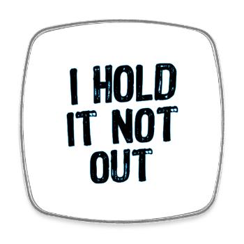 I hold it not out / Ich halt´s nicht mehr aus - Viereckiger Kühlschrankmagnet - Weiß - Vorne