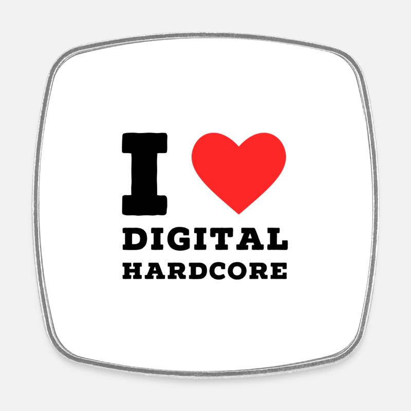 I love digital hardcore - Square fridge magnet - white
