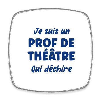 Je suis un prof de théâtre - Magnet carré - blanc - Devant