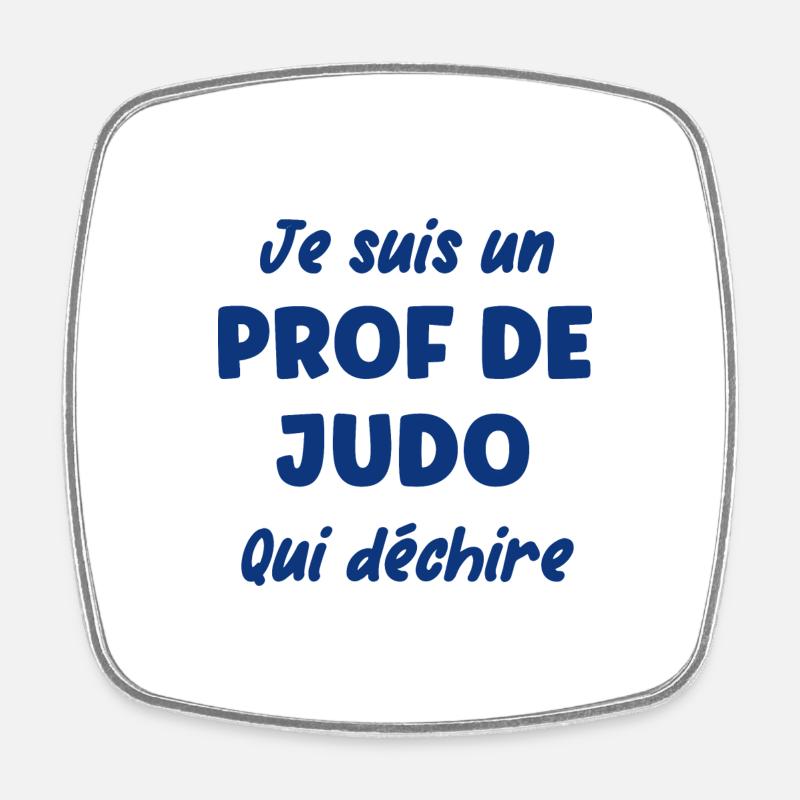 Je suis un prof de judo - Magnet carré - blanc