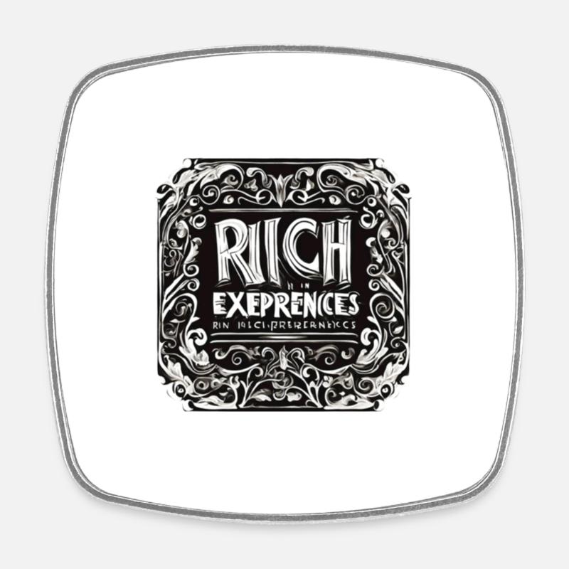 Rich in experience - Square fridge magnet - white