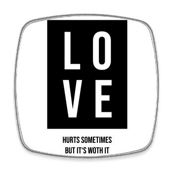 Love hurts sometimes but its worth it Gift - Square fridge magnet - white - Front