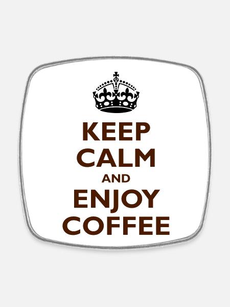 Keep Calm & Enjoy Coffee - Viereckiger Kühlschrankmagnet - Weiß