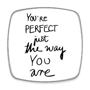 You're perfect just the way you are - Viereckiger Kühlschrankmagnet - Weiß - Vorne
