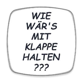 Klappe Halten Spruch - Viereckiger Kühlschrankmagnet - Weiß - Vorne