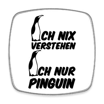 Ich nur Pinguin Fun lustig Humor Geschenk - Viereckiger Kühlschrankmagnet - Weiß - Vorne