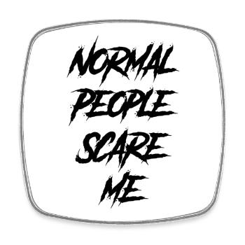 Normal People Scare Me - Square fridge magnet - white - Front