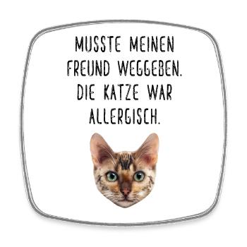 Musste meinen Freund weggeben die Katze allergisch - Viereckiger Kühlschrankmagnet - Weiß - Vorne