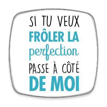 Si tu veux frôler la perfection - Magnet carré - blanc - Devant