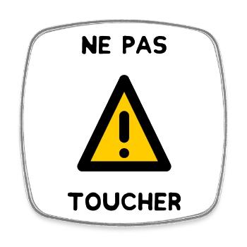 NE PAS TOUCHER. PANNEAU. DANGER. HUMOUR. DRÔLE - Magnet carré - blanc - Devant