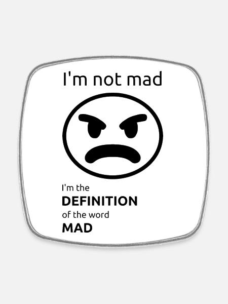 I'm not mad - Square fridge magnet - white