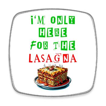 I'm just here for the lasagna - Square fridge magnet - white - Front