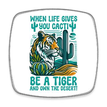 Wenn das Leben dir Kakteen gibt, sei ein Tiger - Viereckiger Kühlschrankmagnet - Weiß - Vorne