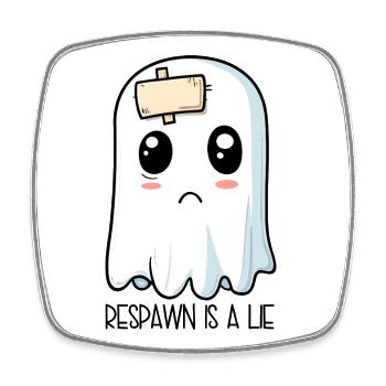 Respawn Is A Lie – Darkened Ghost Cartoon - Square fridge magnet - white - Front