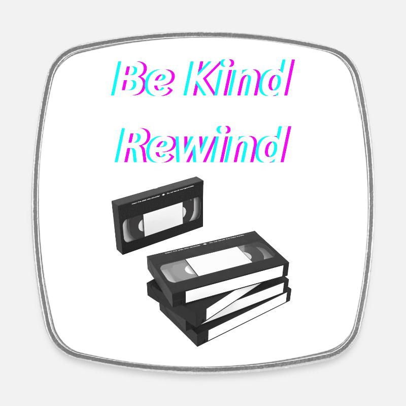 Be_Kind_Rewind - Viereckiger Kühlschrankmagnet - Weiß