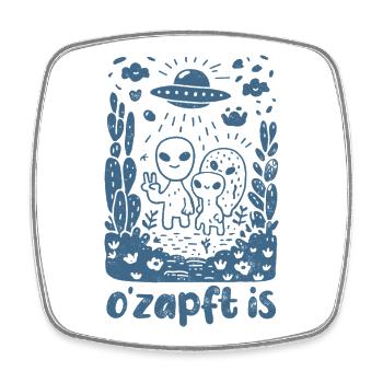 Aliens - O’zapft c’est - Chapiteau, bière et fun - Magnet carré - blanc - Devant