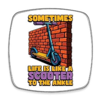 Scooter Sometimes Life Is Like Electric Scooter - Square fridge magnet - white - Front