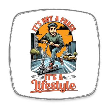Scooter It's Not A Phase It's A Scooter Driver - Square fridge magnet - white - Front