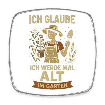 Gartenheldin Spruch Alt im Garten - Viereckiger Kühlschrankmagnet - Weiß - Vorne
