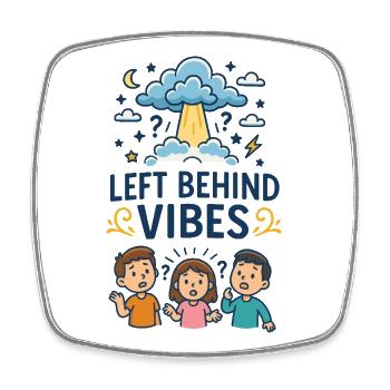 Left Behind Vibes - Square fridge magnet - white - Front