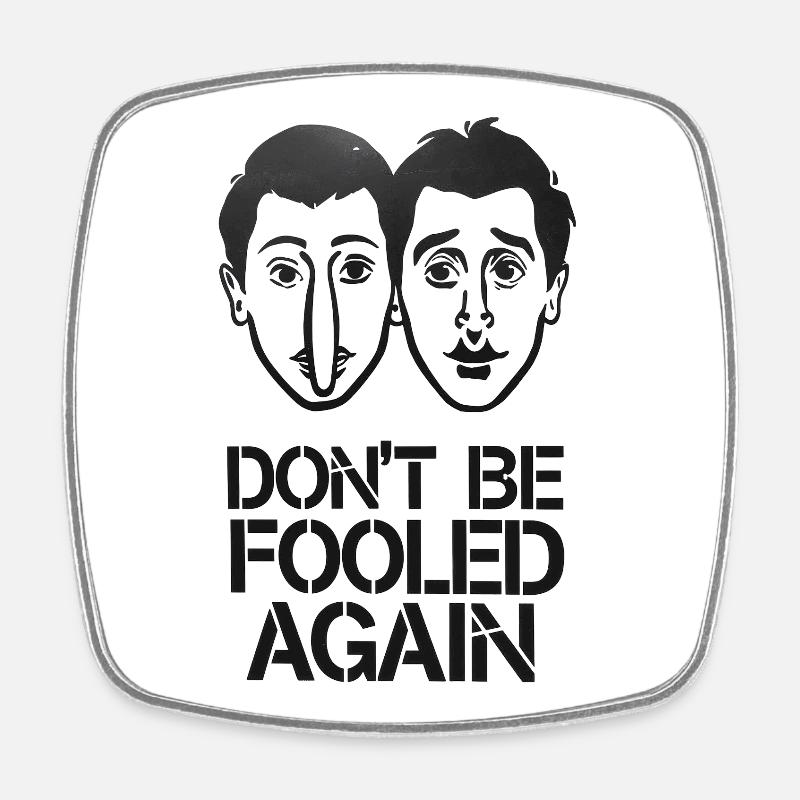 Don’t be fooled again tshirts - Magnet carré - blanc
