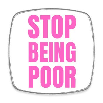Stop Being Poor Y2K Aesthetic Trendy Pink - Square fridge magnet - white - Front