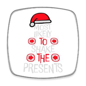 Most Likely to Shake the Presents Christmas Fun - Square fridge magnet - white - Front