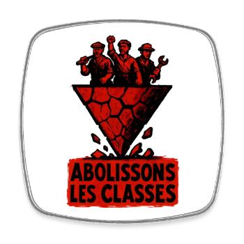 Abolissons Les Classes Sociale Lutte Politique - Magnet carré - blanc - Devant