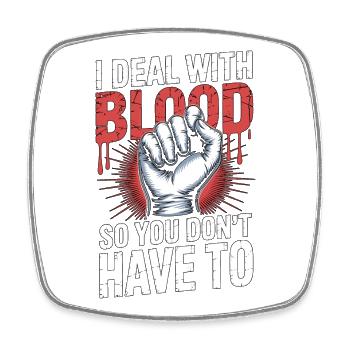 Dialysis Nurse I Deal With Blood Nephrology Nurse - Square fridge magnet - white - Front