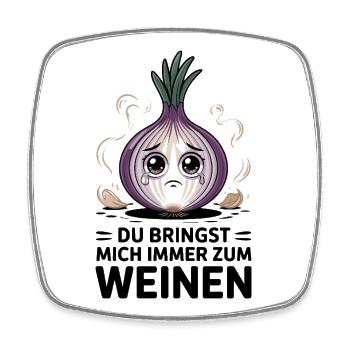 You always make me cry funny onion - Square fridge magnet - white - Front
