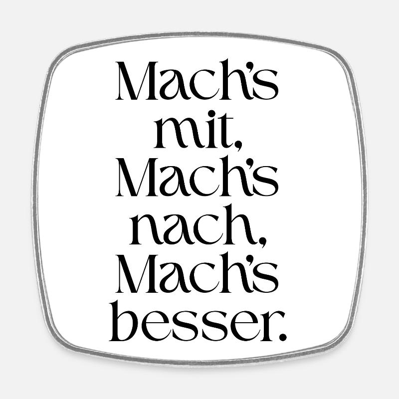 Mach-s_mit-_Mach-s_nach-_Mach-s_besser- - Viereckiger Kühlschrankmagnet - Weiß