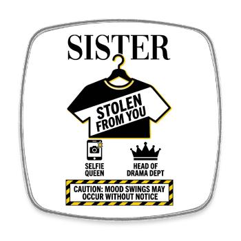Sister Stolen From You Warning - Square fridge magnet - white - Front