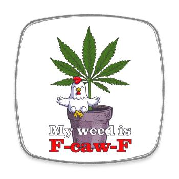 My weed is F-caw-F - Viereckiger Kühlschrankmagnet - Weiß - Vorne