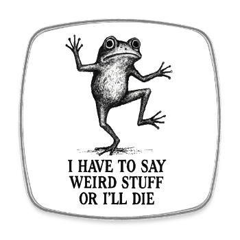 Frog Saying Meme Humor Funny Gift Idea - Square fridge magnet - white - Front