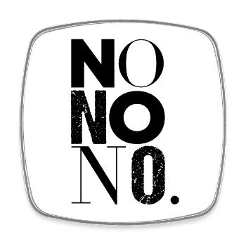 No No No - Say No - Square fridge magnet - white - Front