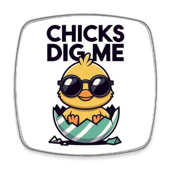 Chicks Dig Me lustiges Enteneier-Design - Viereckiger Kühlschrankmagnet - Weiß - Vorne
