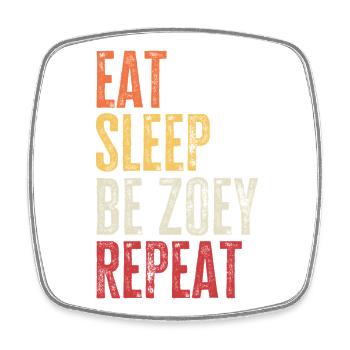 Eat Sleep Be Zoey Repeat Retro Name - Square fridge magnet - white - Front