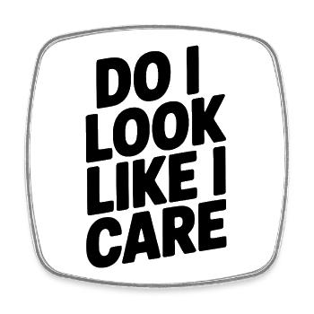 Do I Look Like I Care - Square fridge magnet - white - Front
