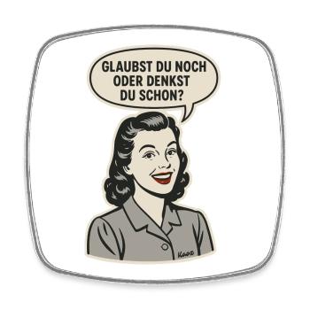 Retro Frau mit Glaubst du noch Schriftzug - Viereckiger Kühlschrankmagnet - Weiß - Vorne