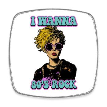 I want to 80s Rock - Square fridge magnet - white - Front