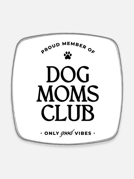 Dog Moms Club - Viereckiger Kühlschrankmagnet - Weiß