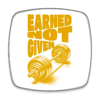 Earned Not Given – Success Through Hard Work - Square fridge magnet - white - Front