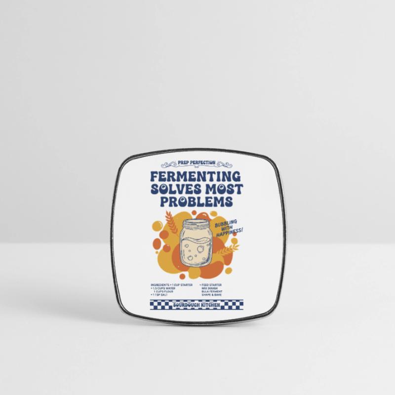 sourdough Fermenting Solves Most Problems bread Square fridge magnet