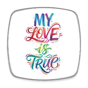 My Love Is True Colorful Text Painting Print - Square fridge magnet - white - Front