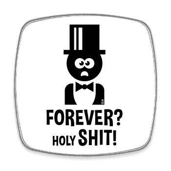 Bräutigam: Forever? Holy Shit! (Hochzeit JGA / B) - Viereckiger Kühlschrankmagnet - Weiß - Vorne