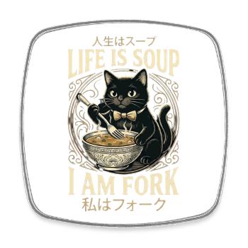 Life Is Soup I Am Fork - Lustige Katze Meme - Viereckiger Kühlschrankmagnet - Weiß - Vorne
