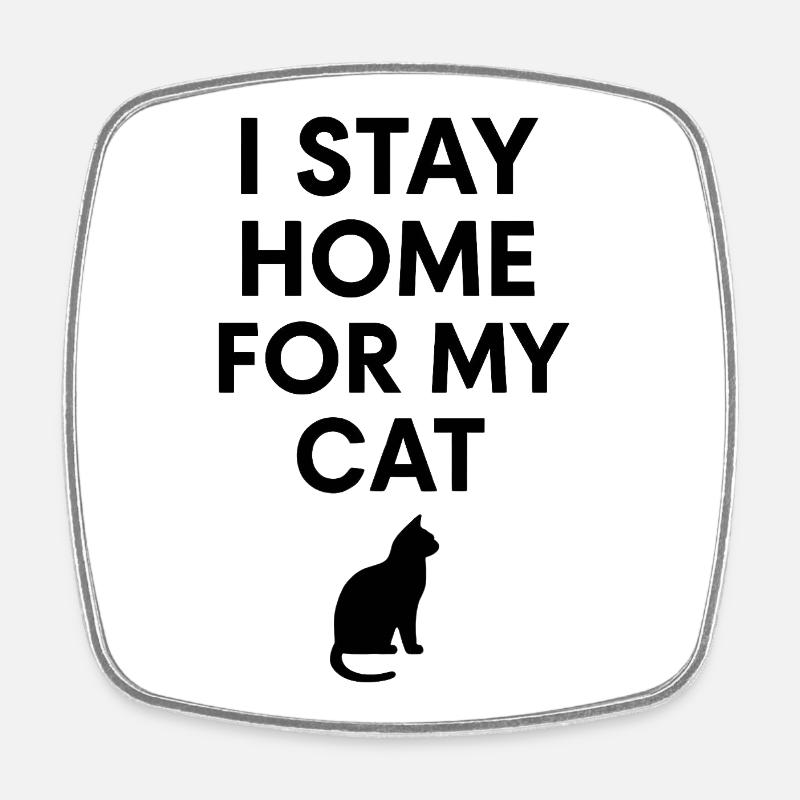 Ich bleibe zu Hause wegen meiner Katze - Viereckiger Kühlschrankmagnet - Weiß