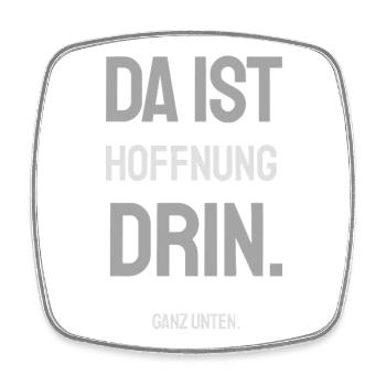 DA IST HOFFNUNG DRIN. GANZ UNTEN. – Helles Design - Viereckiger Kühlschrankmagnet - Weiß - Vorne