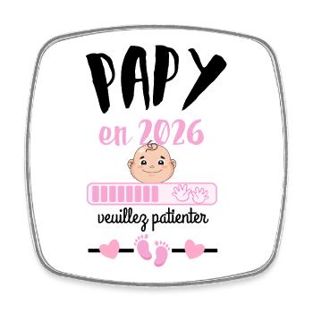 Papy en 2026 Fille Veuillez Patienter - Magnet carré - blanc - Devant